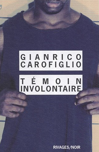 Couverture Témoin involontaire de Gianrico Carofiglio